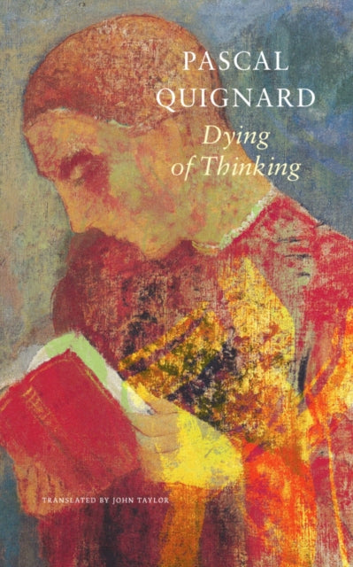 Book cover of: Dying of Thinking – The Last Kingdom IX. By: Pascal Quignard
