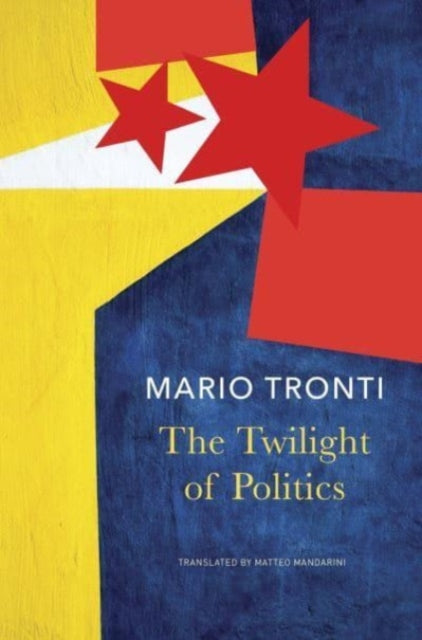 Book cover of: Twilight of Politics
