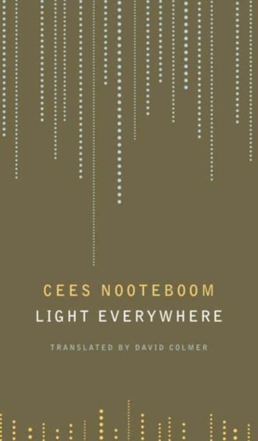 Book cover of: Light Everywhere. By: Cees Nooteboom
