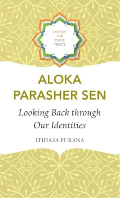 Looking Back through Our Identities, Itihasa Purana 9781803094793 Aloka Parasher Sen