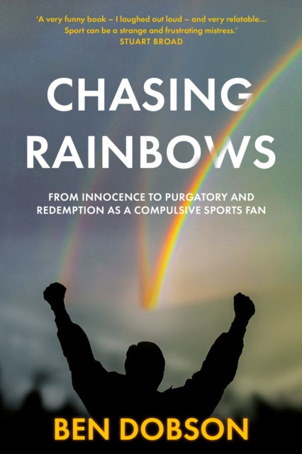 Book cover of: Chasing Rainbows. By: Ben Dobson