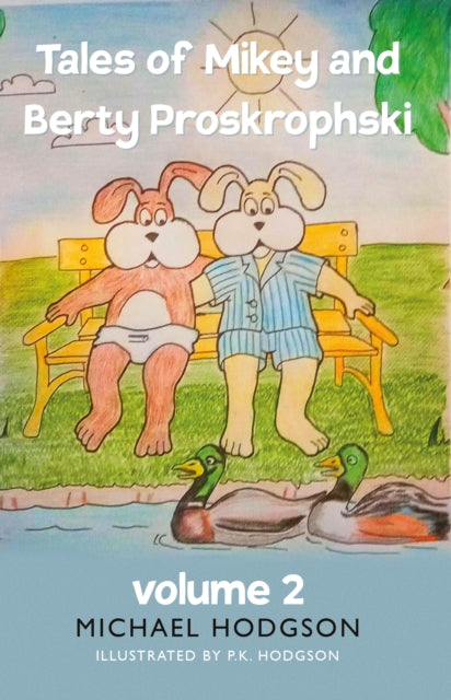 Book cover of: Tales of Mikey and Berty Proskrophski 2. By: Michael Hodgson