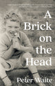 Book cover of: Brick on the Head. By: Peter Waite
