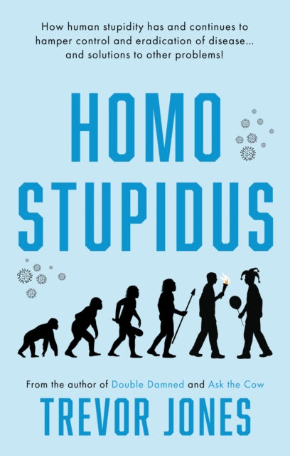 Book cover of: Homo stupidus. By: Trevor Jones