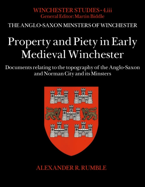 Book cover of: Property and Piety in Early Medieval Winchester. By: Alexander R. Rumble