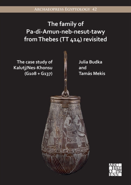 Book cover of: Family of Pa-di-Amun-neb-nesut-tawy from Thebes (TT 414) Revisited. By: Julia Budka