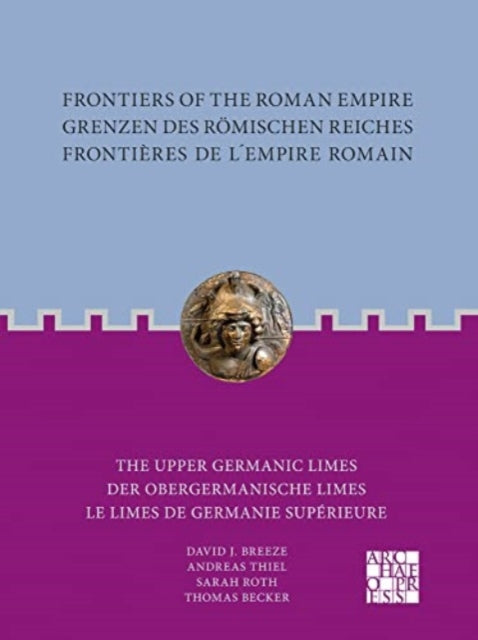 Book cover of: Frontiers of the Roman Empire: The Upper Germanic Limes. By: David J. Breeze