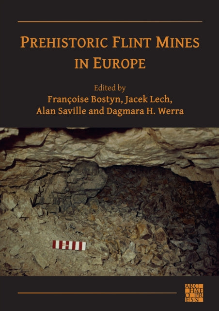 Book cover of: Prehistoric Flint Mines in Europe. By: Françoise Bostyn