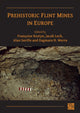 Book cover of: Prehistoric Flint Mines in Europe. By: Françoise Bostyn