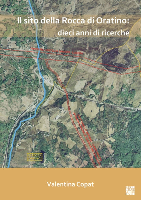 Book cover of: Il sito della Rocca di Oratino: dieci anni di ricerche. By: Valentina Copat
