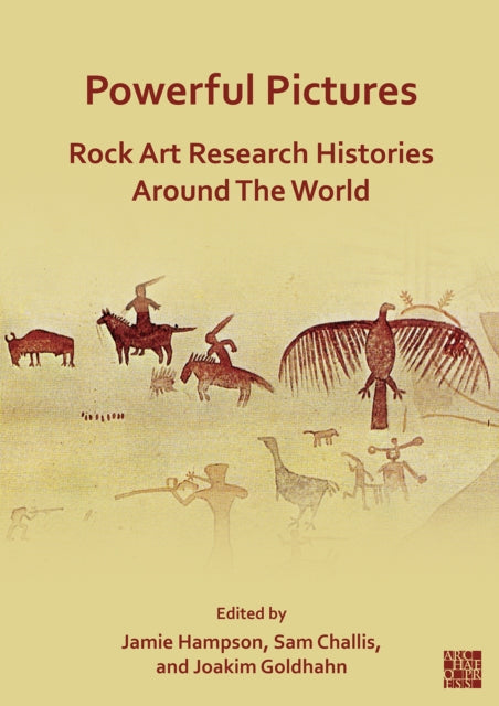 Book cover of: Powerful Pictures: Rock Art Research Histories around the World. By: Jamie Hampson
