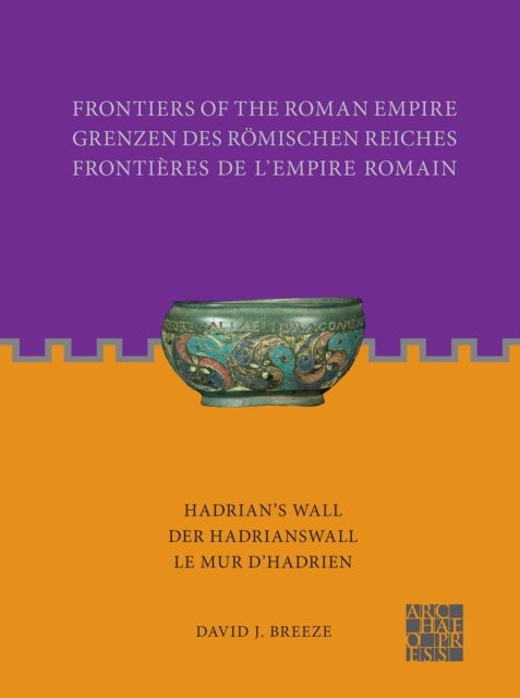 Book cover of: Frontiers of the Roman Empire: Hadrian's Wall. By: David J. Breeze