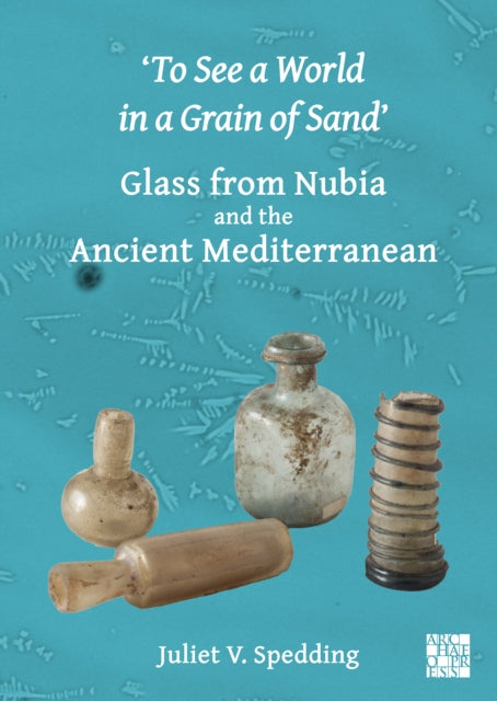 Book cover of: 'To See a World in a Grain of Sand'. By: Juliet V. Spedding