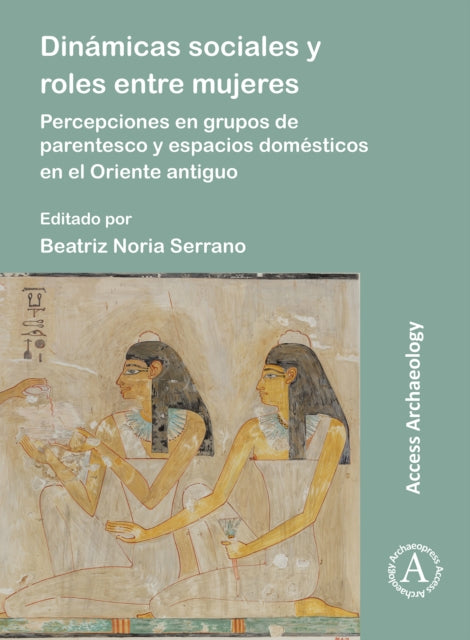 Book cover of: Dinamicas sociales y roles entre mujeres. By: Beatriz Noria Noria Serrano