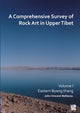 Book cover of: Comprehensive Survey of Rock Art in Upper Tibet: Volume I. By: John Vincent Bellezza