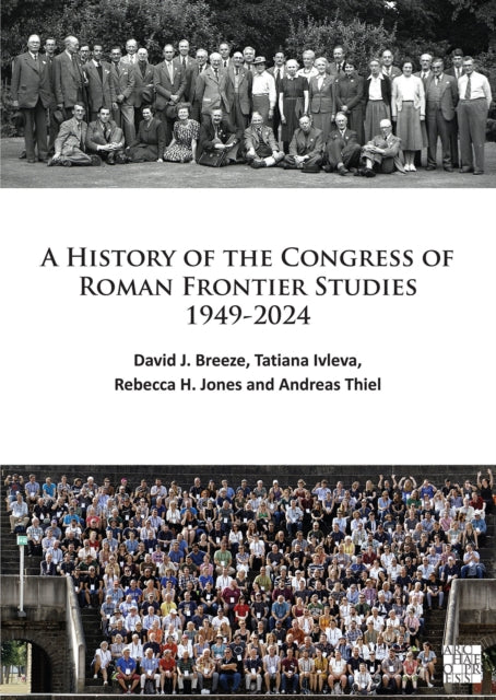 Book cover of: History of the Congress of Roman Frontier Studies 1949-2024. By: David J. Breeze