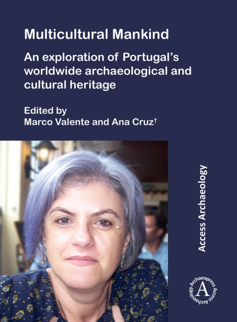 Book cover of: Multicultural Mankind: An Exploration of Portugal’s Worldwide Archaeological and Cultural Heritage. By: Marco Valente