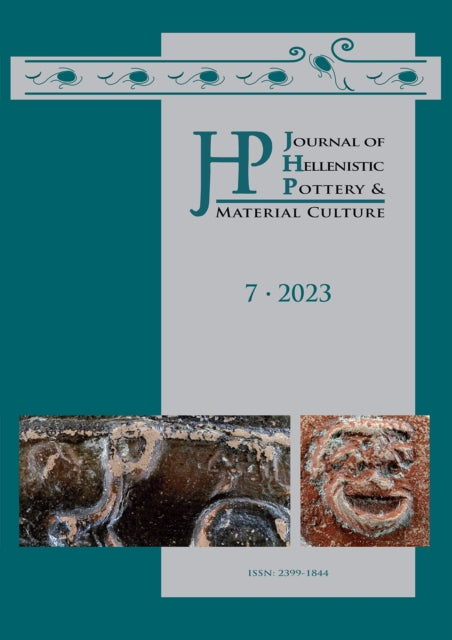 Book cover of: Journal of Hellenistic Pottery and Material Culture Volume 7 2023. By: Renate Rosenthal-Heginbottom