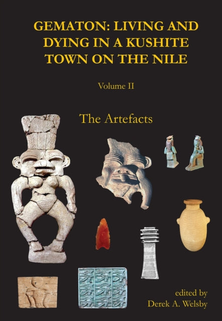 Book cover of: Gematon: Living and Dying in a Kushite Town on the Nile, Volume II. By: Derek A. Welsby