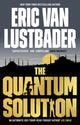 Book cover of: Quantum Solution. By: Eric Van Lustbader
