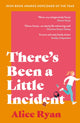 Book cover of: There's Been a Little Incident. By: Alice Ryan