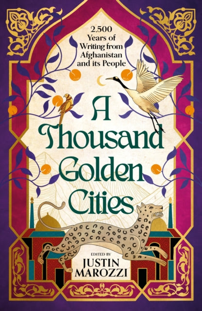 Book cover of: Thousand Golden Cities: 2,500 Years of Writing from Afghanistan and its People. By: Justin Marozzi