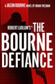 Book cover of: Robert Ludlum's(TM) The Bourne Defiance. By: Brian Freeman