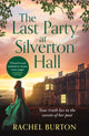 Book cover of: Last Party at Silverton Hall. By: Rachel Burton