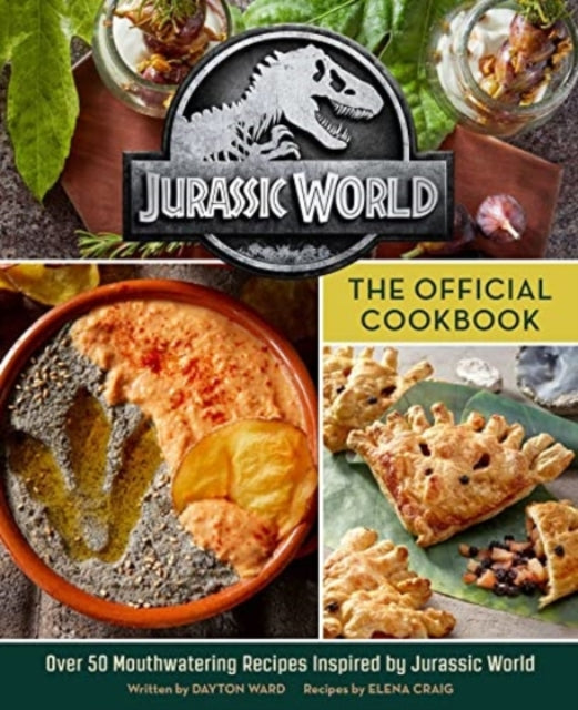 Book cover of: Jurassic World: The Official Cookbook. By: Dayton Ward