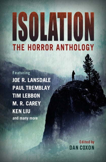 Book cover of: Isolation: The horror anthology. By: Dan Coxon