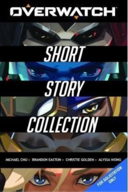 Book cover of: Overwatch Short Story Collection. By: Alyssa Wong