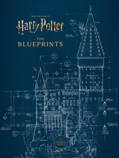 Book cover of: Harry Potter: The Blueprints. By: Jody Revenson
