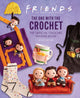 Book cover of: Friends: The One With The Crochet: The Official Friends Crochet Pattern Book. By: Lee Sartori