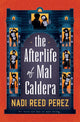 Afterlife of Mal Caldera 9781803367767 Nadi Reed Perez