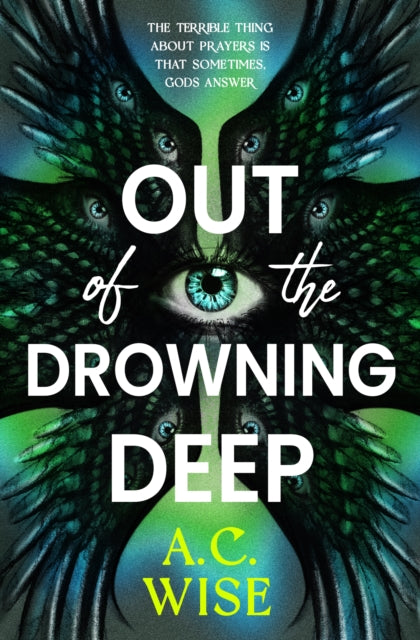 Book cover of: Out of the Drowning Deep. By: A. C. Wise