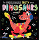 Book cover of: UNBELIEVABLE TRUTH ABOUT DINOSAURS