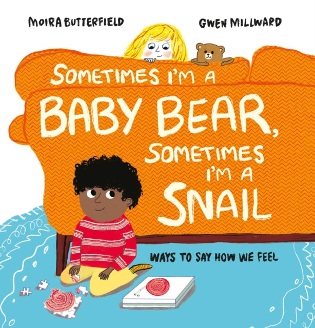 Book cover of: Sometimes I'm a Baby Bear, Sometimes I'm a Snail. By: Moira Butterfield
