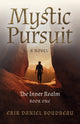 Book cover of: Mystic Pursuit. By: Erik Daniel Boudreau