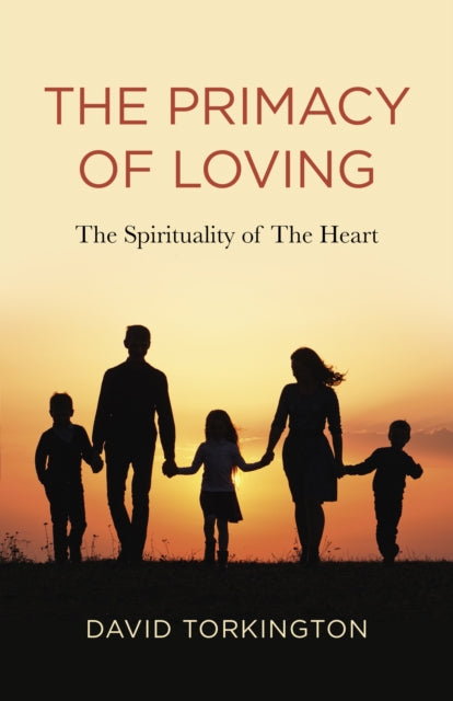 Book cover of: Primacy of Loving, The. By: David John Torkington
