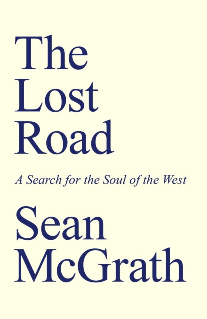Book cover of: Lost Road, The. By: MCGRATH, SEAN