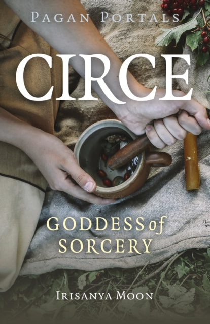 Book cover of: Pagan Portals - Circe. By: Irisanya Moon