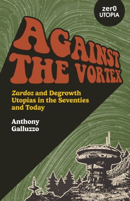 Book cover of: Against the Vortex. By: Anthony Galluzzo