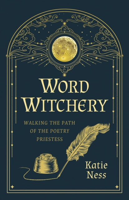 Word Witchery, Walking the Path of the Poetry Priestess 9781803417066 Katie Ness