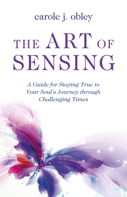 Book cover of: Art of Sensing, The. By: Carole J. Obley