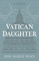 Book cover of: Vatican Daughter. By: Joni Marie Iraci