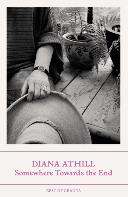 Book cover of: Somewhere Towards The End. By: Diana Athill