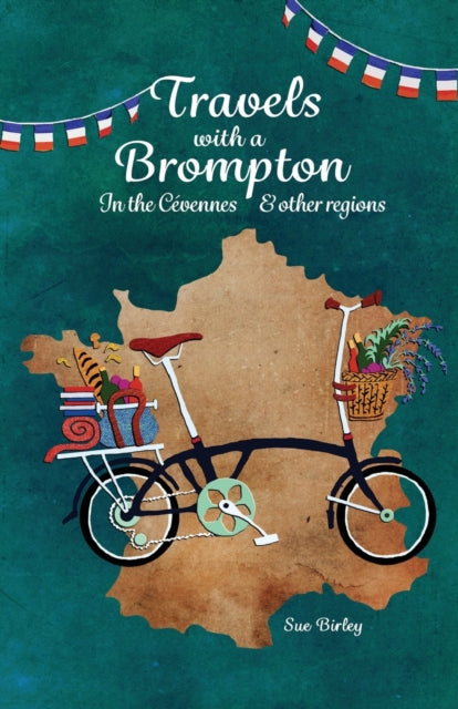 Book cover of: Travels with a Brompton in the Cevennes and other regions. By: Sue Birley