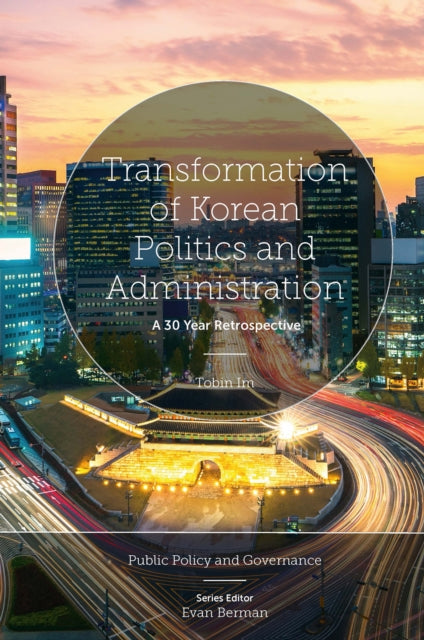 Book cover of: Transformation of Korean Politics and Administration. By: Tobin Im
