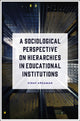 Book cover of: Sociological Perspective on Hierarchies in Educational Institutions. By: Einav Argaman