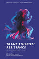 Book cover of: Trans Athletes’ Resistance. By: Ali Durham Greey